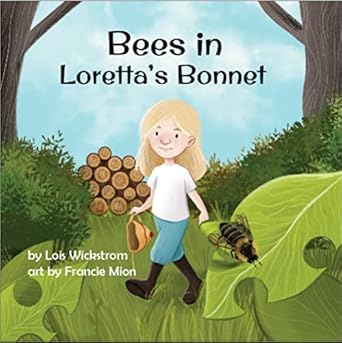 Bees in Loretta’s Bonnet By Author Lois Wickstrom