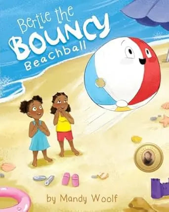 Bertie the Bouncy Beachball By Author Mandy Woolf