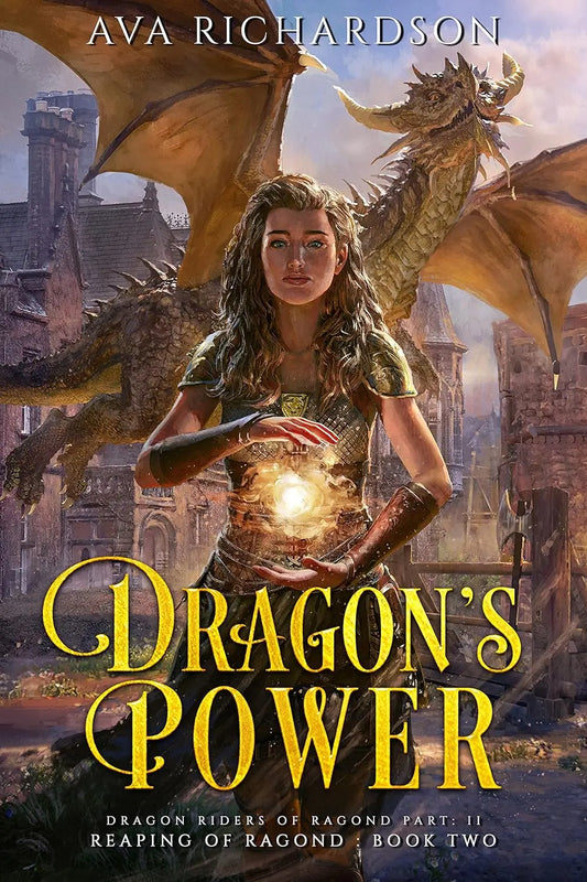 Dragon's Power (Reaping of Ragond Book 2) By Author Ava Richardson