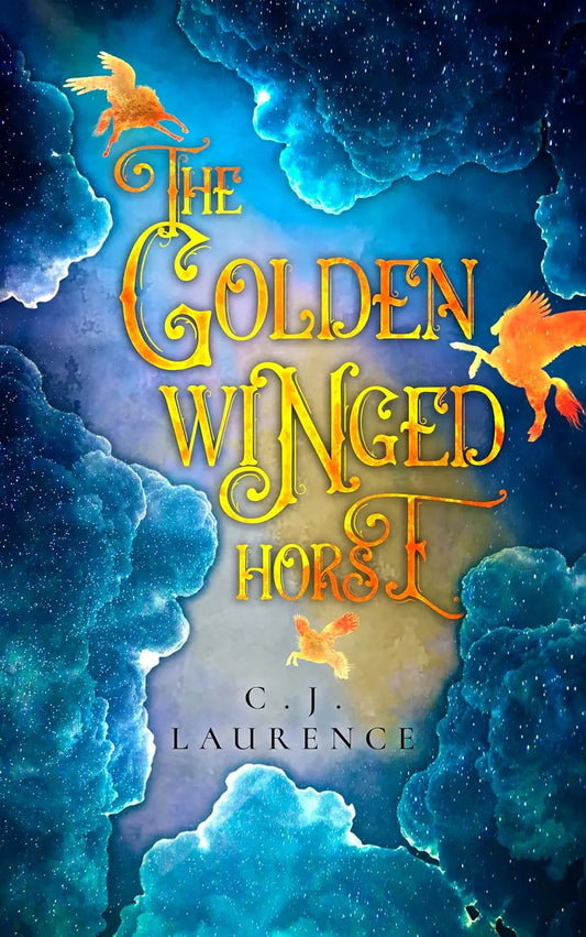 The Golden Winged Horse By Author C. J. Laurence