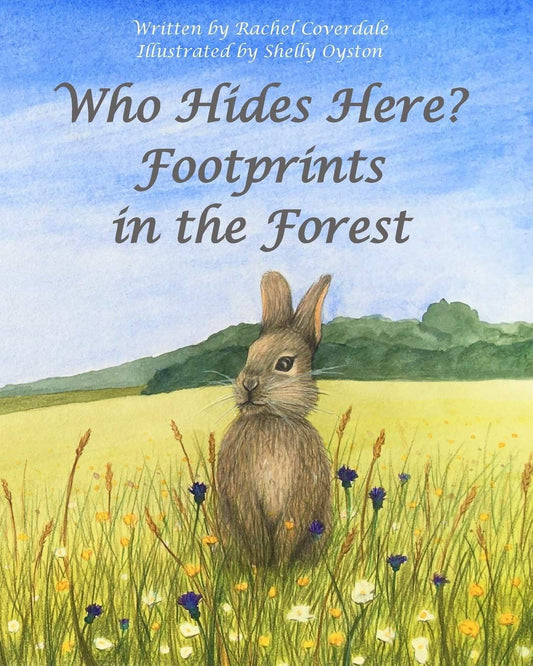 Who Hides Here?: Footprints in the Forest By Author Rachel Coverdale