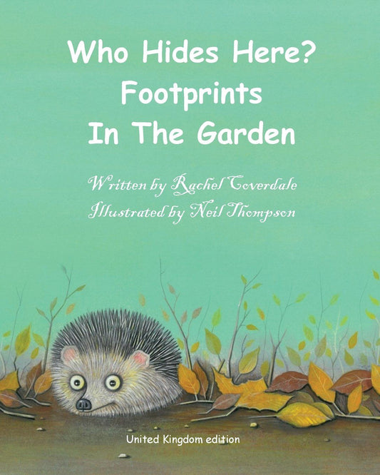 Who Hides Here?: Footprints in the Garden By Author Rachel Coverdale